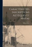 Caractre Des Inscriptions Aztques Et Mayas