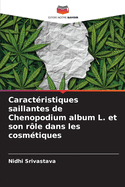 Caractristiques saillantes de Chenopodium album L. et son rle dans les cosmtiques