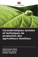 Caractristiques sociales et techniques de production des agriculteurs familiaux