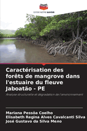 Caract?risation des for?ts de mangrove dans l'estuaire du fleuve Jaboat?o - PE