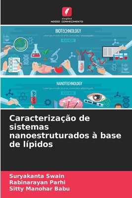 Caracterizao de sistemas nanoestruturados  base de lpidos - Swain, Suryakanta, and Parhi, Rabinarayan, and Babu, Sitty Manohar