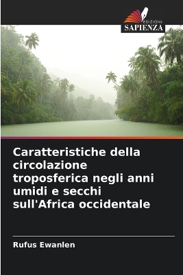 Caratteristiche della circolazione troposferica negli anni umidi e secchi sull'Africa occidentale - Ewanlen, Rufus