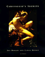 Caravaggio's Secrets - Bersani, Leo, and Dutoit, Ulysse