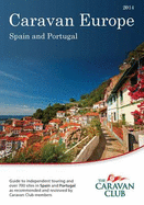 Caravan Europe Guide to Sites and Touring in Spain and Portugal: Over 700 Sites in Spain and Portugal as Recommended by Caravan Club Members