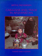 Caravans and Trade in Afghanistan - Frederiksen, Birthe