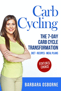 Carb Cycling: The 7-Day Carb Cycle Transformation - Carb Cycling Diet, Carb Cycling Recipes, Carb Cycling Meal Plans