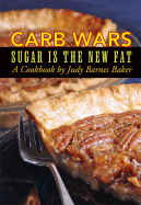Carb Wars: Sugar Is the New Fat - Baker, Judy Barnes