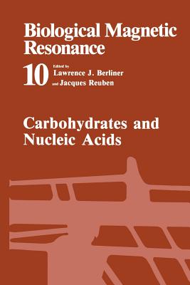 Carbohydrates and Nucleic Acids - Berliner, Lawrence J (Editor), and Reuben, Jacques (Editor)