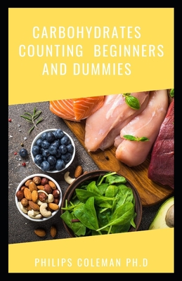 Carbohydrates Counting Beginners and Dummies - Coleman Ph D, Philips