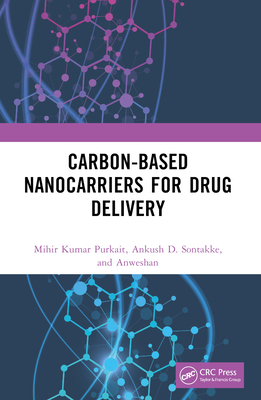 Carbon-Based Nanocarriers for Drug Delivery - Purkait, Mihir Kumar, and Sontakke, Ankush D, and Anweshan