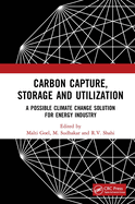 Carbon Capture, Storage and, Utilization: A Possible Climate Change Solution for Energy Industry