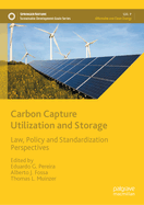 Carbon Capture Utilization and Storage: Law, Policy and Standardization Perspectives