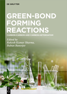 Carbon-Carbon and Carbon-Heteroatom - Kumar Sharma, Rakesh (Editor), and Banerjee, Bubun (Editor)