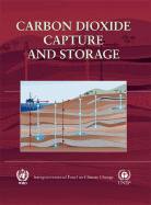 Carbon Dioxide Capture and Storage: Special Report of the Intergovernmental Panel on Climate Change