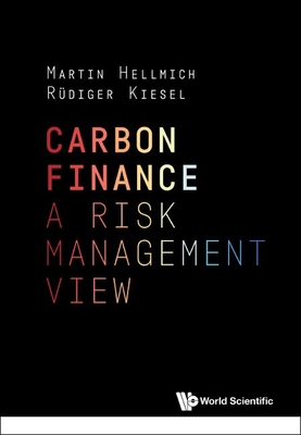 Carbon Finance: A Risk Management View - Martin Hellmich & Rudiger Kiesel