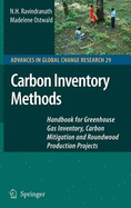 Carbon Inventory Methods: Handbook for Greenhouse Gas Inventory, Carbon Mitigation and Roundwood Production Projects - Ravindranath, N H, and Ostwald, Madelene