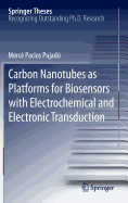 Carbon Nanotubes as Platforms for Biosensors with Electrochemical and Electronic Transduction