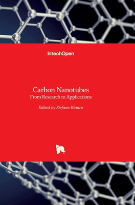 Carbon Nanotubes: From Research to Applications - Bianco, Stefano (Editor)