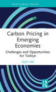 Carbon Pricing in Emerging Economies: Challenges and Opportunities for T?rkiye