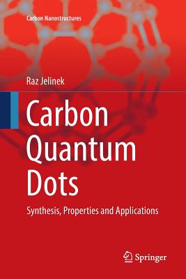 Carbon Quantum Dots: Synthesis, Properties and Applications - Jelinek, Raz