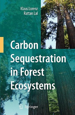 Carbon Sequestration in Forest Ecosystems - Lorenz, Klaus, Dr., and Lal, Rattan