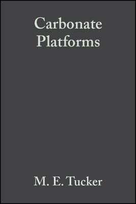 Carbonate Platforms (Special Publication 9 of the IAS) - Tucker, Maurice E, Professor (Editor)
