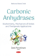 Carbonic Anhydrases: Biochemistry, Mechanism of Action and Therapeutic Applications