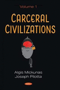 Carceral Civilizations: Volume 1