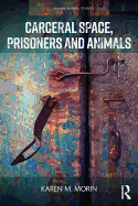 Carceral Space, Prisoners and Animals