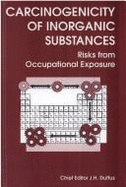Carcinogenicity of Inorganic Substances: Risks from Occupational Exposure - Duffus, John H (Editor)