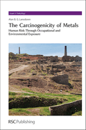 Carcinogenicity of Metals: Human Risk Through Occupational and Environmental Exposure