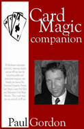 Card Magic Companion (Card Tricks): Card Tricks You Can Do and Use - Gordon, Paul, and James, Julian (Foreword by)