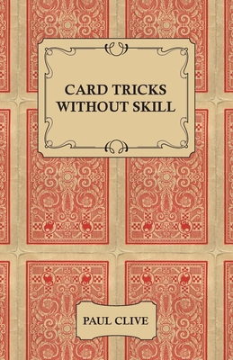 Card Tricks Without Skill - Clive, Paul