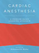 Cardiac Anesthesia: A Problem-Based Learning Approach