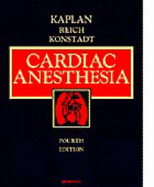 Cardiac Anesthesia - Kaplan, Joel A, MD (Editor), and Reich, David L, MD (Editor), and Konstadt, Steven N, MD, MBA, Facc (Editor)