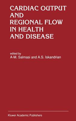 Cardiac Output and Regional Flow in Health and Disease - Salmasi, A-M (Editor), and Iskandrian, A S (Editor)