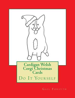 Cardigan Welsh Corgi Christmas Cards: Do It Yourself - Forsyth, Gail