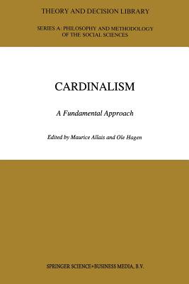 Cardinalism: A Fundamental Approach - Allais, M (Editor), and Hagen, O (Editor)