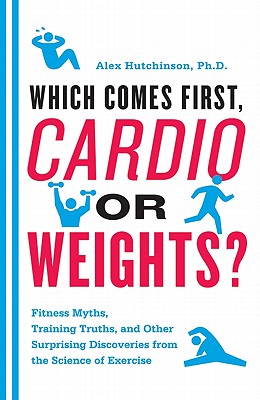 Cardio or Weights? Which Comes First - Hutchinson, Alex