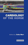 Cardiology of the Horse - Marr, Celia