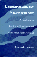 Cardiopolmonary Pharmacology - Howder, Cynthia L.