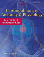 Cardiopulmonary Anatomy & Physiology with Access Code: Essentials of Respiratory Care