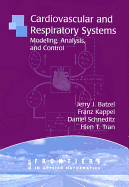 Cardiovascular and Respiratory Systems: Modeling, Analysis, and Control