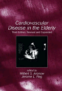 Cardiovascular Disease in the Elderly, Revised and Expanded