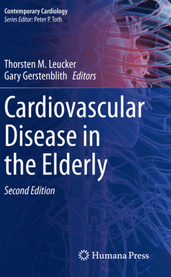 Cardiovascular Disease in the Elderly - Leucker, Thorsten M. (Editor), and Gerstenblith, Gary (Editor)