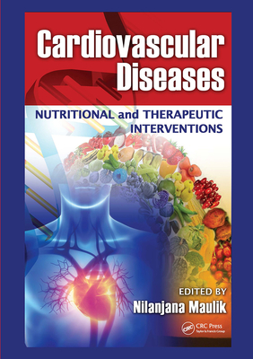 Cardiovascular Diseases: Nutritional and Therapeutic Interventions - Maulik, Nilanjana (Editor)