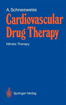 Cardiovascular Drug Therapy: Nitrate Therapy - Schneeweiss, Adam