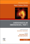 Cardiovascular Emergencies, Part I, an Issue of Heart Failure Clinics: Volume 16-2
