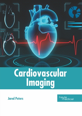 Cardiovascular Imaging - Peters, Jared (Editor)