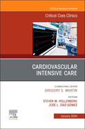 Cardiovascular Intensive Care, an Issue of Critical Care Clinics: Volume 40-1